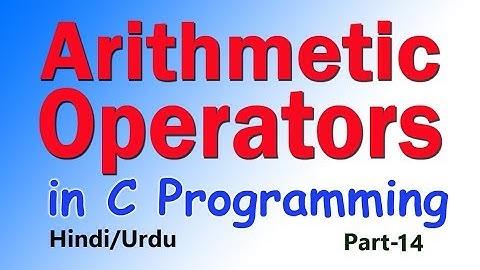 how to use arithmetic operators in c programming in hindi/urdu part-14