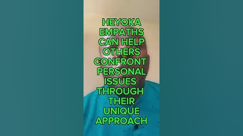 HEYOKA EMPATHS CAN HELP OTHERS CONFRONT PERSONAL ISSUES THROUGH THEIR UNIQUE APPROACH #heyokaempath