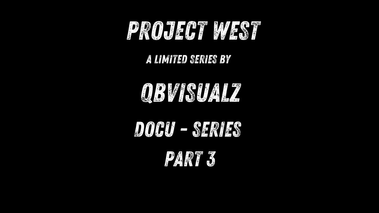 PROJECT WEST (DOCU SERIES PART 3) YouTube