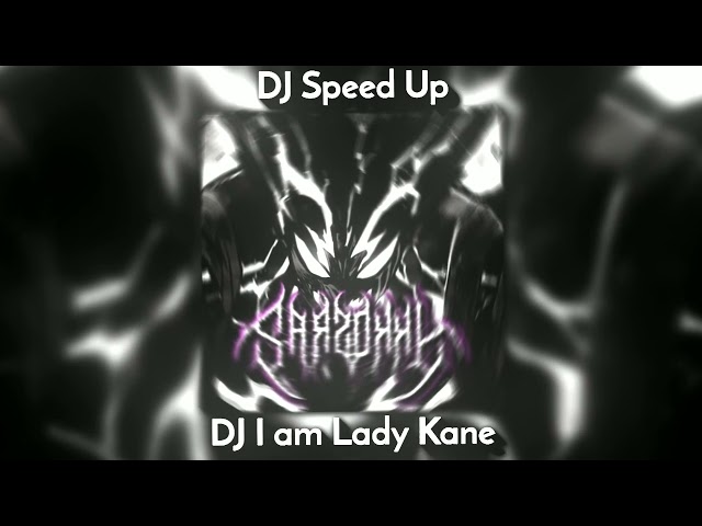 DJ I am Lady Kane - Speed Up class=