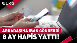 Paylaştığı IBAN 8 Ay Hapse Neden Oldu! #haber