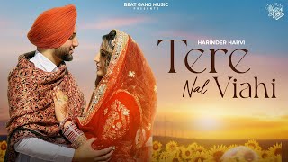 Tere Nal Viahi | Harinder Harvi | Sunny Vik |Teji Nabhe Ala | New Punjabi Song 2024