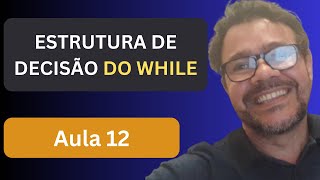 Aula 12 – Estrutura de Repetição DO WHILE em PHP | Entenda de Forma Simples!