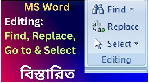 Editing: Find,  Replace, Go to & Select Option in MS Word