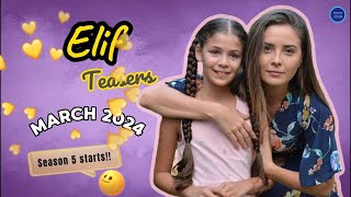 Exciting Elif Teasers March 2024: Season 5 Premiere!