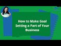 How to Make Goal Setting a Part of Your Business - Nancy Baki - Best Entrepreneur Solutions