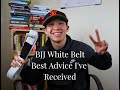 BJJ White Belt Chronicles: Episode 2 - Best Advice I've Received