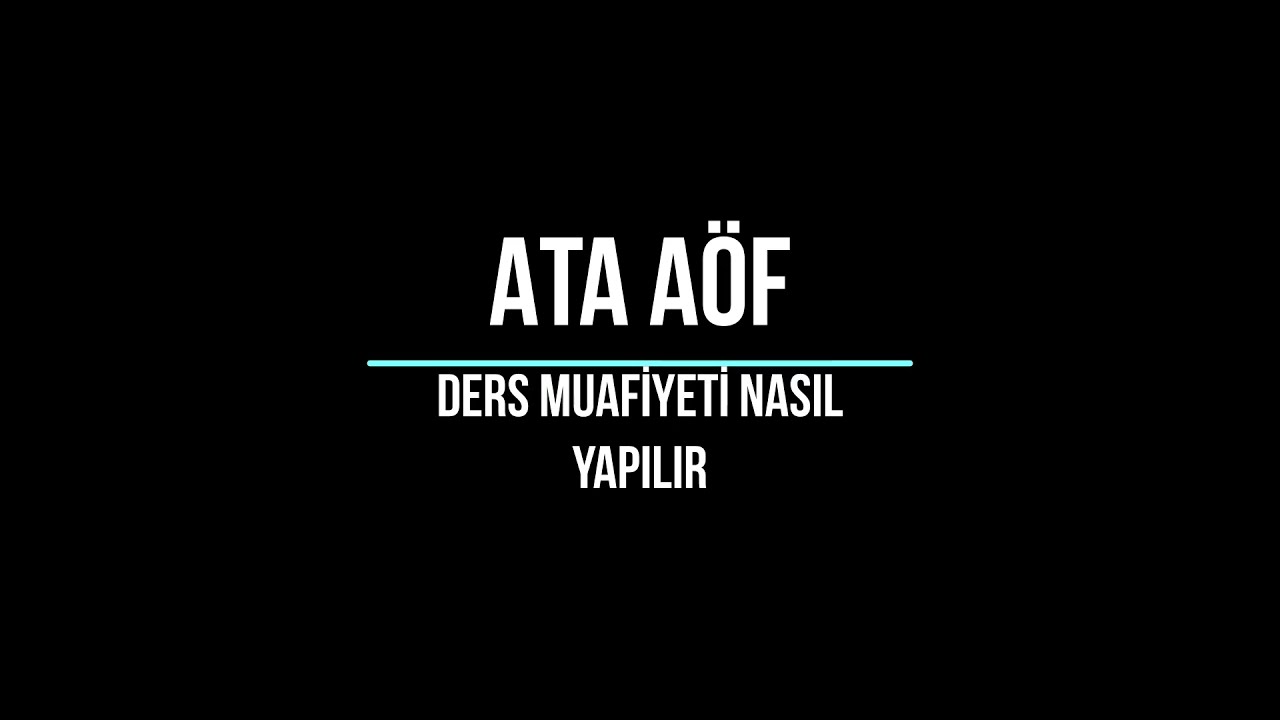 ATA AÖF DERS MUAFİYETİ NASIL YAPILIR.