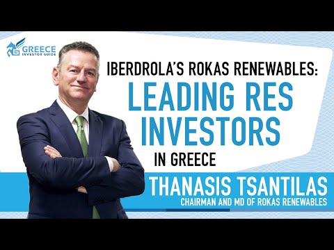 Thanasis Tsantilas, Rokas Renewables – Iberdrola Group - Greece Investor Guide (1/3)