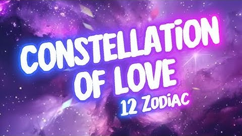 Thumbnail of 🎼CONSTELLATION OF LOVE 💞12 ZODIAC