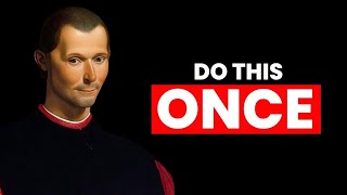 Do This Once & Watch How People Treat You Differently - Powerful lesson From Machiavelli