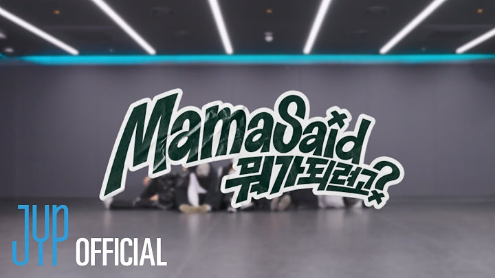 KickFlip(킥플립) "Mama Said (뭐가 되려고?)" Dance Practice Video