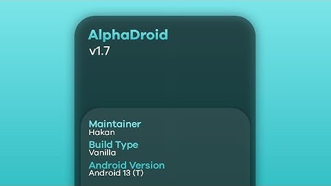 Install AlphaDroid v1.7 Android 13 on Mi A1