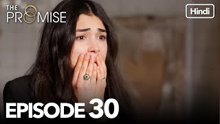 The Promise Episode 30 (Hindi Dubbed)