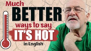 Better ways to say IT'S HOT in English! Spoken English phrases to talk about the weather