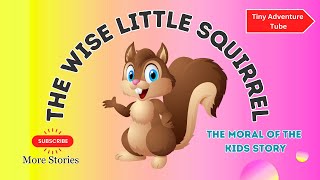 The Wise Little squirrel  | Kids bedtime Story | Moral Story | Tiny Adventure Tube 🐿️🐿️