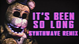 FNAF2 SONG - It's Been So Long (Synthwave Remix)