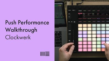 Clockwerk Push 2 Performance Walkthrough