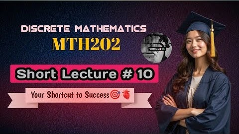 Mth202 short lecture 10 l Discrete mathematics l midterm preparation l by Ayesha 🫀