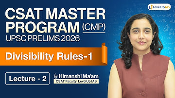 Lecture 2: Number System & Divisibility Rules- Part 1 | CSAT Master Program (CMP) 2026 #levelupias