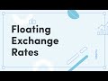 Economics: Floating Exchange Rates