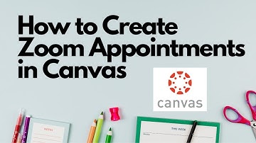 How to Create Zoom Appointments in Canvas