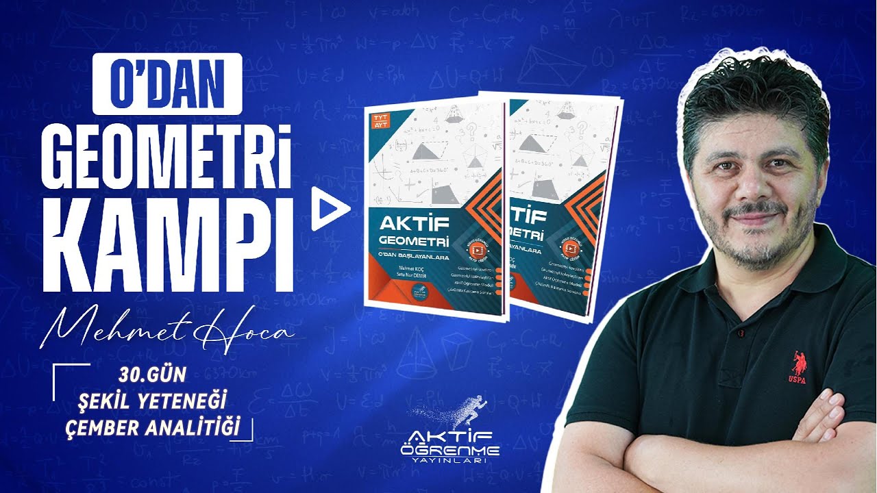 Aktif Geometri Kampı 30.GÜN ŞEKİL YETENEĞİ-ÇEMBER ANALİTİĞİ