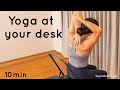 Yoga at your desk (10 minutes)