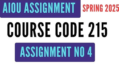 AIOU Code 215 Solved Assignment No. 4 | Spring 2025 | Education | Level SSC