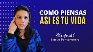 Como Piensas, así es tu Vida