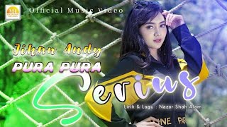 Jihan Audy - Pura Pura Serius #Music