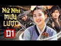 PHIM HÀN QUỐC | NỮ NHI MƯU LƯỢC - Tập 01/51 (Lồng Tiếng) Top Phim Cổ Trang Bất Hủ 2026