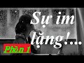 Sự im lặng! Danh ngôn hay, và ý nghĩa về sự im lặng vàng! Phần 1.