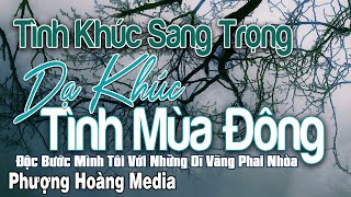 Tình Khúc Hải Ngoại Sang Trọng Vượt Thời Gian – Dạ Khúc Tình Mùa Đông | Giai Điệu Tình Ca Dĩ Vãng