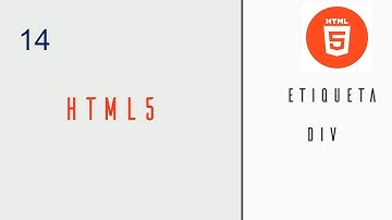 14.-Curso de HTML5.-Contenedores || Etiqueta div.