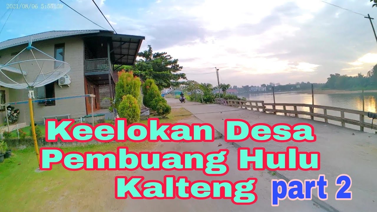 Desa Pembuang hulu kec Hanau kab seruyan