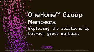 Group Members in OneHome™