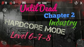 Until Dead Chapter 2 industry Hardcore mode level 6-7-8 android/iOS Gameplay/walkthrough screenshot 4