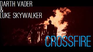 Darth Vader & Luke Skywalker Tribute~ Crossfire