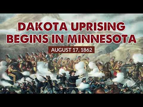 Dakota uprising begins in Minnesota August 17, 1862 - This Day In History