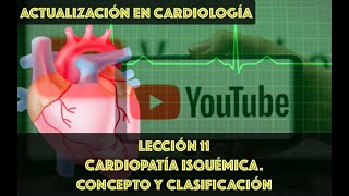 11  CARDIOPATÍA ISQUÈMICA  CONCEPTO Y CLASIFICACIÓN