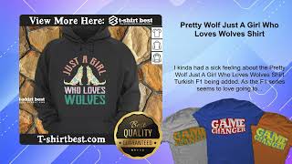 Full Pretty Wolf Just A Girl Who Loves Wolves Shirt News