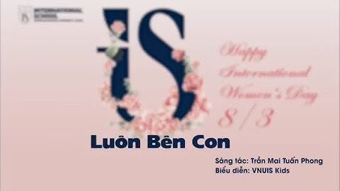 LUÔN BÊN CON - VNU-IS Kids (OFFICIAL MV)