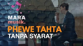 Phewe Tahta - Tanpa Syarat | Live at Maramusik