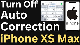 How to Turn Off AutoCorrection on iPhone XS Max - Easy to Follow