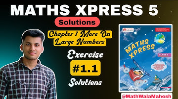 Maths Xpress 5 Solutions || Chapter 1 More On Large Numbers || Exercise 1.1 Solutions