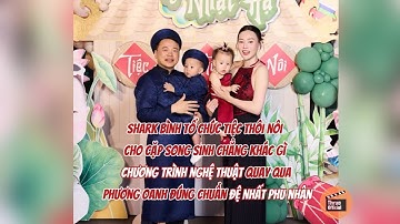 Shark Bình và Phương Oanh tổ chức tiệc thôi nôi hoành tráng cho cặp song sinh Jimmy - Jenny