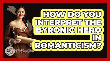 How Do You Interpret The Byronic Hero In Romanticism? - The Prose Path