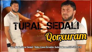 Tural Sedali - Qorxuram 2023 Resimi