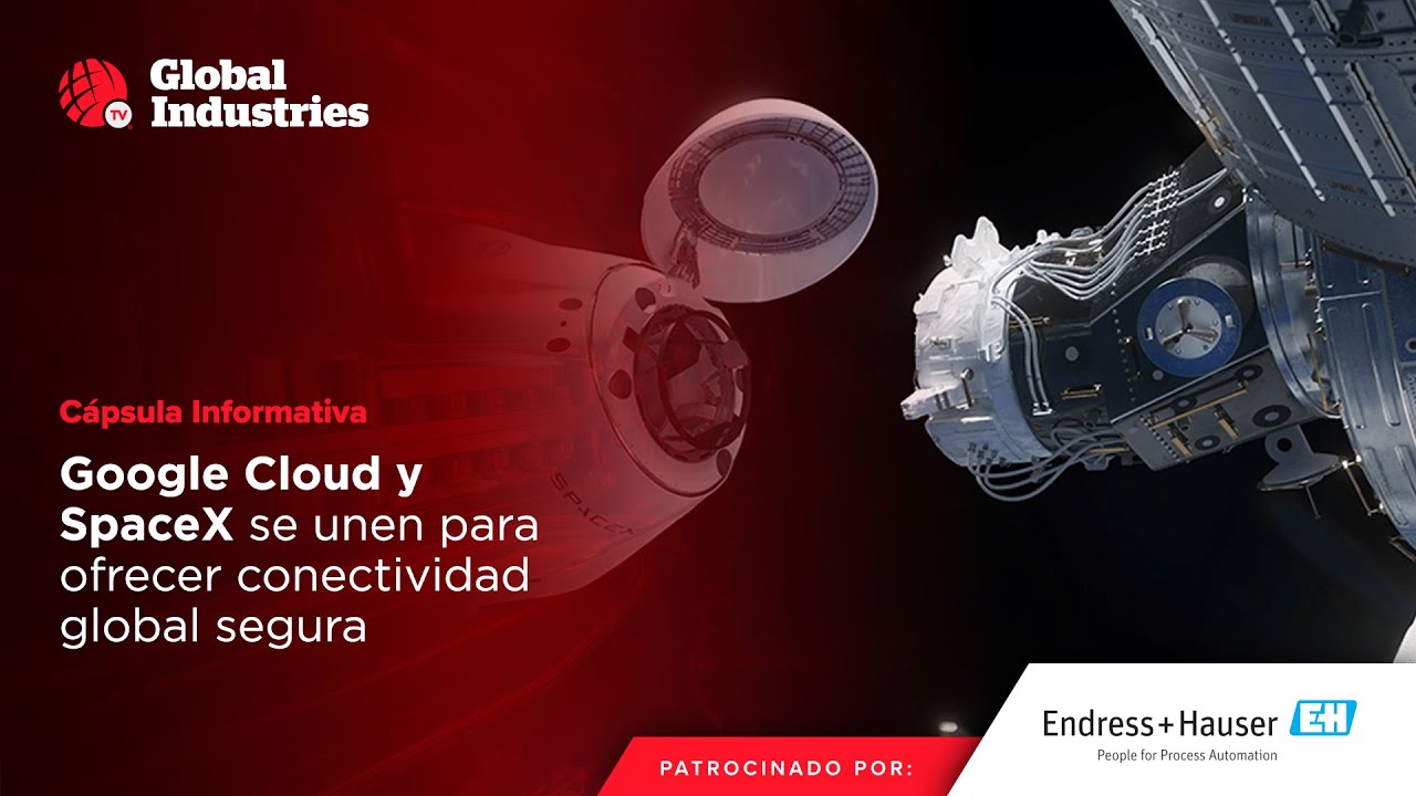 Google Cloud y SpaceX se unen para ofrecer conectividad global segura ...